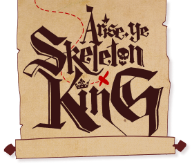 ARISE, YE SKELETON KING!